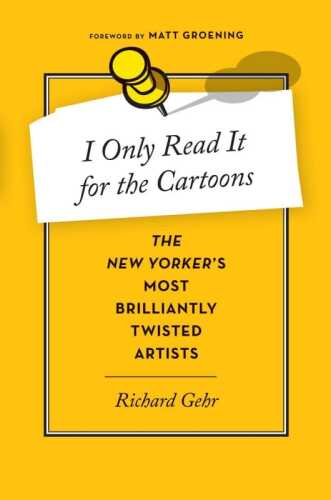 ﻿من فقط آن را برای کاریکاتورها می خوانم: The New Yorker’s Brilliantly Twisted Artists