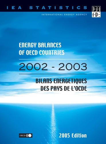 تعادل انرژی کشورهای OECD 2002-2003 = Bilans énergétiques des pays de OCDE 2002-2003.