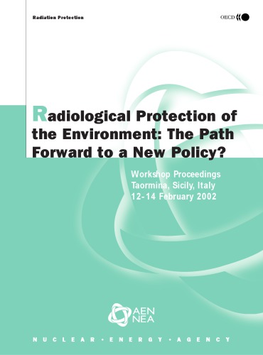 ﻿حفاظت رادیولوژیکی از محیط زیست: مسیر پیش به سوی یک سیاست جدید؟ : انجمن NEA ... : Taormina ... 12-14 فوریه 2002.