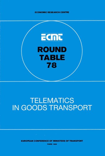 Telematics in transport of goods: گزارش هفتمین هشتمین جلسه دبیرکل اقتصاد حمل و نقل در پاریس در 13-14 اکتبر 1988 برگزار شد.