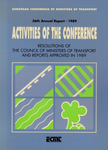 ﻿مصوبات شورای وزیران حمل و نقل و گزارشات مصوب 1368: فعالیت های کنفرانس، سی و ششمین گزارش سالانه، 1368