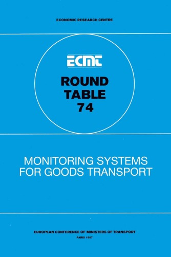 ﻿سیستم های نظارت بر حمل و نقل کالا: گزارش هفتاد و چهارمین میز گرد اقتصاد حمل و نقل که در پاریس در 4-5 دسامبر 1986 برگزار شد