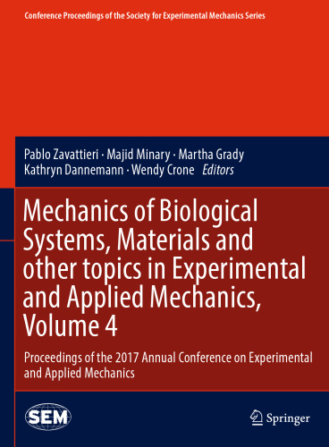 مکانیک سیستمهای بیولوژیکی ، مواد و مباحث دیگر در مکانیک تجربی و کاربردی ، دوره 4: مجموعه مقالات کنفرانس سالانه 2017 درباره مکانیک تجربی و کاربردی