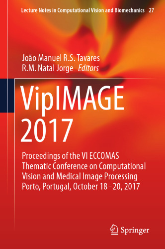 VipIMAGE 2017: مجموعه مقالات VI ECCOMAS کنفرانس موضوعی محاسبات و پردازش تصویر پزشکی Porto، Portugal، October 18-20، 2017