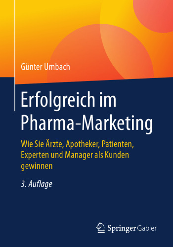 ﻿موفق در بازاریابی دارویی: چگونه پزشکان، داروسازان، بیماران، کارشناسان و مدیران را به عنوان مشتری جذب کنیم