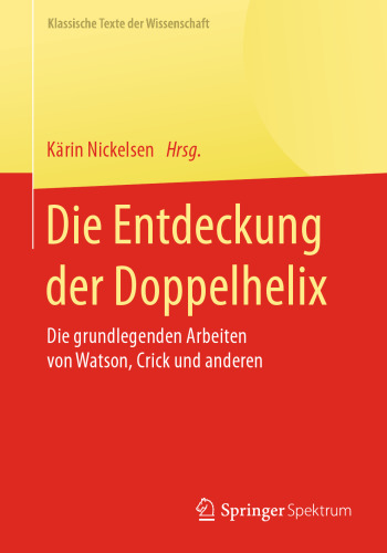 ﻿کشف مارپیچ دوگانه: آثار اساسی واتسون، کریک و دیگران