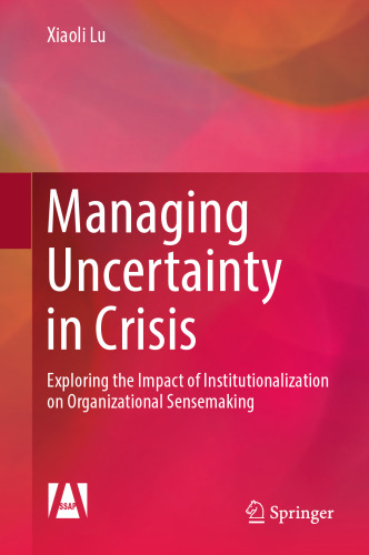 ﻿مدیریت عدم قطعیت در بحران: بررسی تأثیر نهادسازی بر حس‌سازی سازمانی