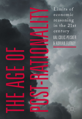 ﻿عصر پسا عقلانیت: محدودیت های استدلال اقتصادی در قرن بیست و یکم