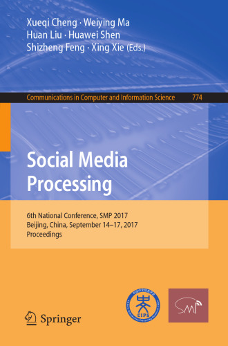 ﻿پردازش رسانه های اجتماعی: ششمین کنفرانس ملی ، SMP 2017 ، پکن ، چین ، 14 تا 17 سپتامبر 2017 ، مجموعه مقالات