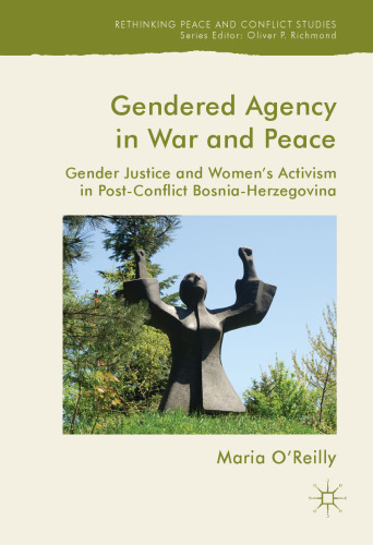 ﻿آژانس جنسیتی در جنگ و صلح: عدالت جنسیتی و فعالیت زنان در بوسنی و هرزگوین پس از جنگ