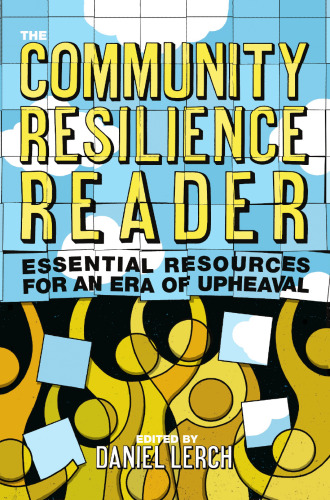 ﻿The Community Resilience Reader: منابع ضروری برای عصر تحول