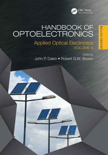 ﻿Handbook of Optoelectronics، ویرایش دوم: Applied Optical Electronics (جلد سوم) (سری در اپتیک و اپتوالکترونیک) (جلد 3)