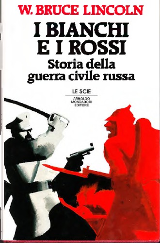 سفیدها و قرمزها. تاریخ جنگ داخلی روسیه