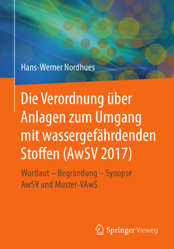 ﻿فرمان در مورد تسهیلات برای جابجایی مواد خطرناک برای آب (AwSV 2017): عبارت - توجیه - خلاصه AwSV و مدل VAwS
