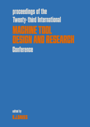 ﻿مجموعه مقالات بیست و سومین کنفرانس بین المللی طراحی و تحقیقات ماشین ابزار