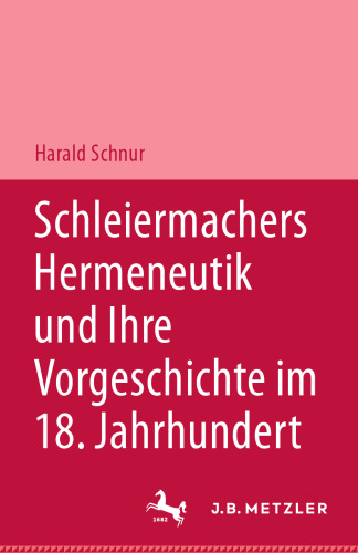 هرمنوتیک Schleiermacher و تاریخچه او در قرن هجدهم: مطالعات تفسیر کتاب مقدس، بر روی هانان، هردر و F. Schlegel