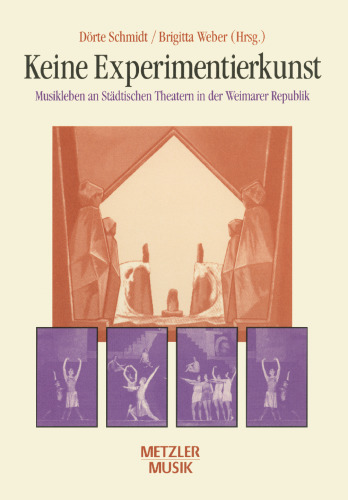 ﻿بدون هنر تجربی: زندگی موسیقایی در تئاترهای شهرداری در جمهوری وایمار
