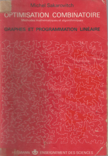 ﻿بهینه سازی ترکیبی: روش های ریاضی و الگوریتمی