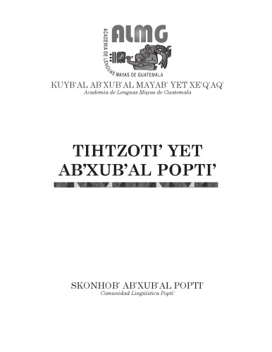 ﻿فرهنگ لغت TIHTZOTI’ YET AB’XUB’AL POPTI’ Jacaltec-Popti Maya