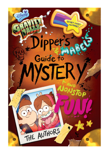Gravity Falls: راهنمای Dipper و Mabel برای رمز و راز و سرگرمی بدون توقف!