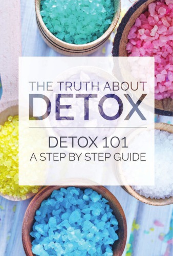 ﻿حقیقت درباره سم زدایی - Detox 101 - راهنمای گام به گام