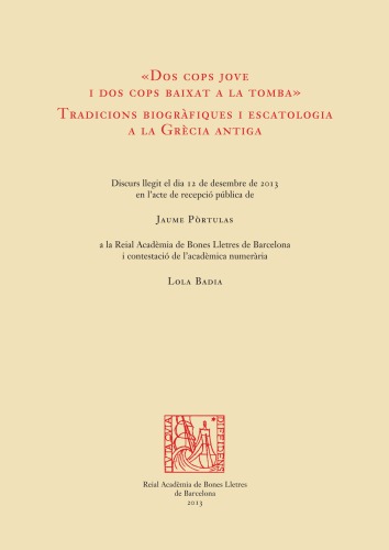 دو بار جوان و دو بار تا قبر: سنت های زندگینامه و اسکاتولوژی در یونان باستان: