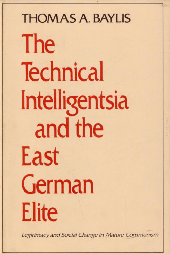 ﻿هوش فنی و نخبگان آلمان شرقی: مشروعیت و تغییر اجتماعی در کمونیسم بالغ