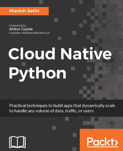 ﻿Cloud Native Python: ساخت و استقرار برنامه های قابل انعطاف روی ابر با استفاده از سرویس های خرد ، AWS ، Azure و موارد دیگر