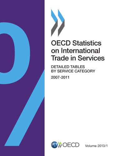 ﻿آمار OECD در مورد تجارت بین المللی خدمات. دوره 2013/1، جداول تفصیلی بر اساس دسته خدمات 2007-2011.