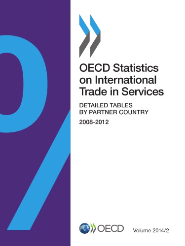 ﻿آمار OECD در مورد تجارت بین المللی خدمات. دوره 2014/2: جداول تفصیلی بر اساس کشور شریک، 2008-2012.