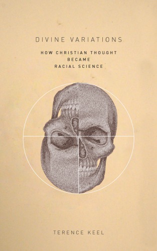 ﻿تغییرات الهی: چگونه تفکر مسیحی به علم نژادی تبدیل شد