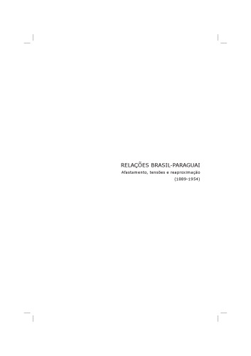 ﻿روابط برزیل و پاراگوئه: بیگانگی، تنش ها و نزدیکی (1889-1954)