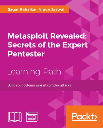﻿Metasploit Revealed: Secrets of the Expert Pentester - دفاع خود را در برابر حملات پیچیده بسازید