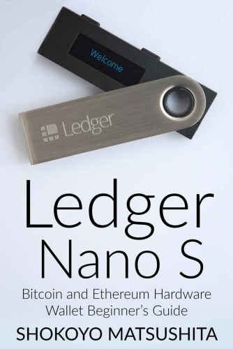 ﻿Ledger Nano S: راهنمای مبتدیان کیف پول سخت افزار بیت کوین و اتریوم