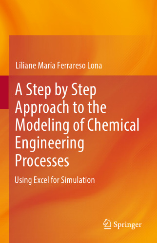 ﻿رویکرد گام به گام به مدل‌سازی فرآیندهای مهندسی شیمی: استفاده از اکسل برای شبیه‌سازی