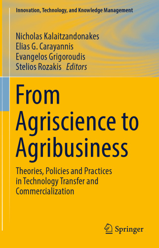 از Agriscience تا تجارت تجاری: نظریه ها ، سیاست ها و شیوه های انتقال فناوری و تجارت