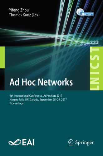 ﻿شبکه های Ad Hoc: نهمین کنفرانس بین المللی ، AdHocNets 2017 ، آبشارهای نیاگارا ، ON ، کانادا ، 28 تا 29 سپتامبر 2017 ، مجموعه مقالات