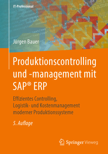 ﻿کنترل و مدیریت تولید با SAP® ERP: کنترل کارآمد، لجستیک و مدیریت هزینه سیستم های تولید مدرن