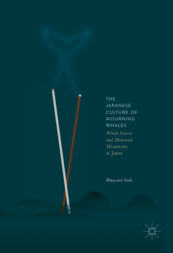 فرهنگ ژاپن نهنگهای گمشده: گورهای نهنگ و بناهای یادبود در ژاپن