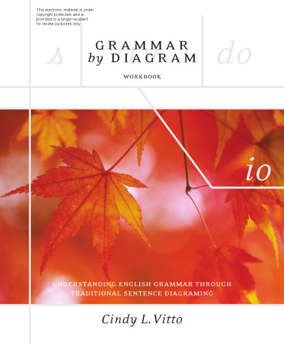 ﻿Grammar By Diagram - Workbook Edition Second: Understanding English Grammar Through Traditional Sentence Diagraming