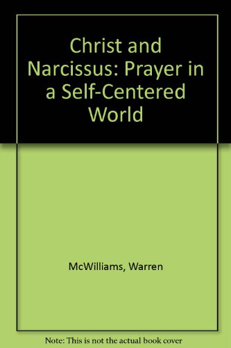 ﻿مسیح و نرگس: دعا در جهان خود محور