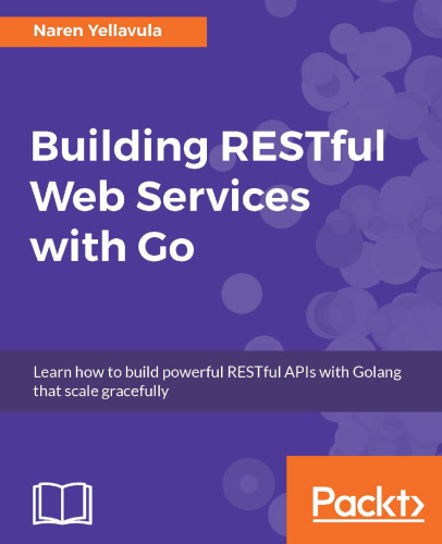 ایجاد وب سرویس های RESTful با Go: یاد بگیرید چگونه با استفاده از Golang API های قدرتمند RESTful ایجاد کنید که به صورت زیبا و دقیق محاسبه شوند