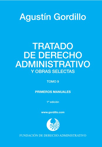 ﻿رساله حقوق اداری و آثار برگزیده. جلد 9. اولین کتابچه راهنمای. کتاب اول - حقوق اداری اقتصاد. کتاب دوم - اصول کلی حقوق عمومی