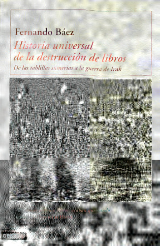 ﻿تاریخ جهانی تخریب کتاب ها. از الواح خلاصه گرفته تا جنگ عراق