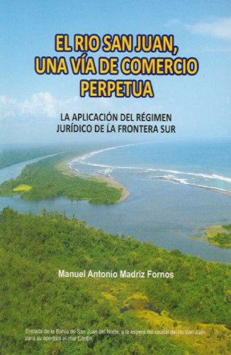 ﻿رودخانه سان خوان، یک مسیر تجاری دائمی: کاربرد رژیم حقوقی مرز جنوبی