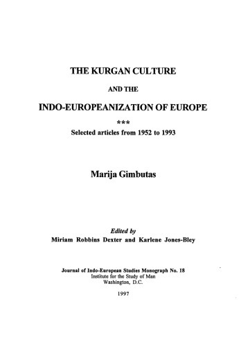 ﻿فرهنگ Kurgan و هند و اروپایی شدن اروپا. مقالاتی انتخاب شده از سال 1952 تا 1993