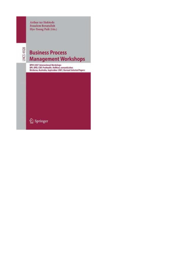 کارگاه های مدیریت فرآیند کسب و کار: کارگاه های بین المللی BPM 2007، BPI، BPD، CBP، ProHealth، RefMod، semantics4ws، بریزبن، استرالیا، سپتامبر ... برنامه های کاربردی، شامل اینترنت / وب و HCI)
