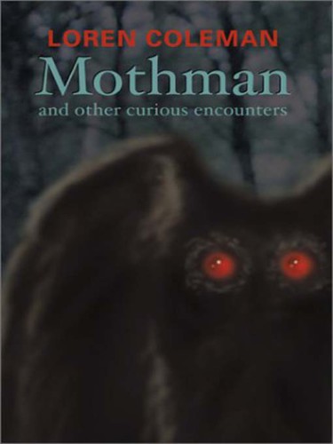 ﻿Mothman و دیگر برخوردهای کنجکاو