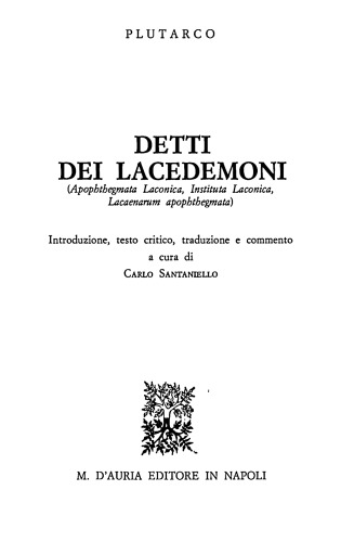 ﻿Detti dei Lacedemoni (Laconica Apophthegmata، موسسات Laconic، Lacaenar Apophthegmata): مقدمه، متن انتقادی، ترجمه و تفسیر