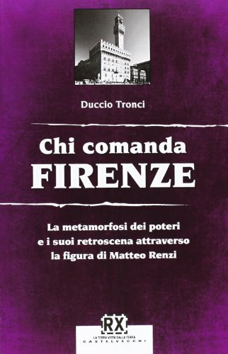 ﻿چه کسی فلورانس را فرمان می دهد: دگردیسی قدرت ها و پیشینه آن از طریق شخصیت ماتئو رنتزی